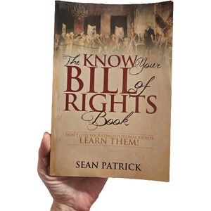The Know Your Bill of Rights Book Sean Patrick Politics Patriots America